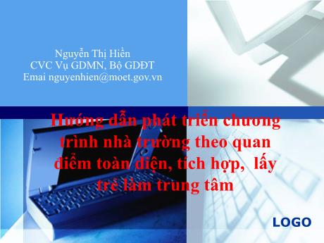 Bài giảng Hướng dẫn phát triển chương trình nhà trường theo quan điểm toàn diện, tích hợp, lấy trẻ làm trung tâm