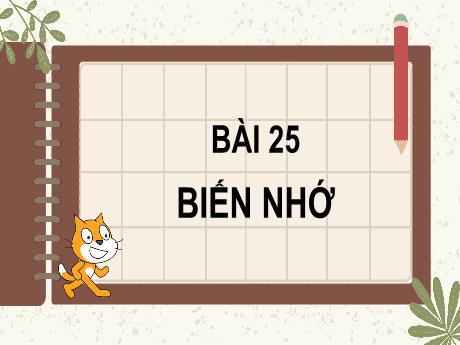 Bài giảng Tin học Lớp 5 - Bài 25: Biến nhớ