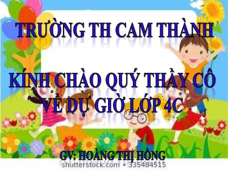 Bài giảng Toán Lớp 4 - Bài: Tính chất giao hoán của phép cộng - Năm học 2022-2023
