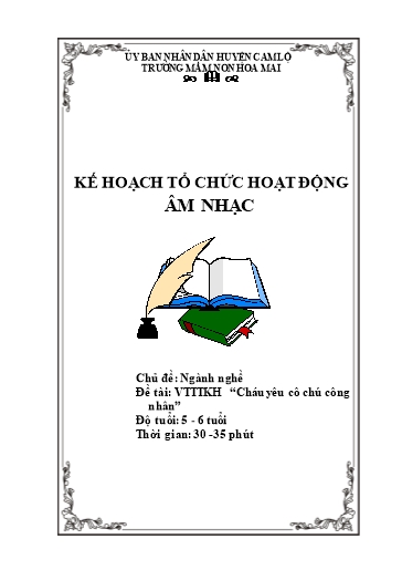 Giáo án Mầm non Lớp Lá - Chủ đề: Ngành nghề. Đề tài: Cháu yêu cô chú công nhân - Trường Mầm Non Hoa Mai