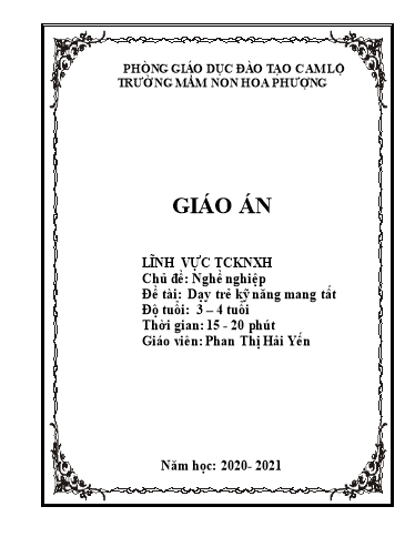 Giáo án Mầm non Lớp Mầm - Chủ đề: Nghề nghiệp. Đề tài: Dạy trẻ kỹ năng mang tất - Năm học 2020-2021 - Phan Thị Hải Yến