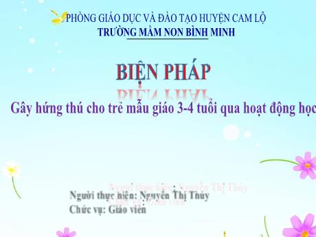 Sáng kiến kinh nghiệm Biện pháp gây hứng thú cho trẻ mẫu giáo 3-4 tuổi qua hoạt động học